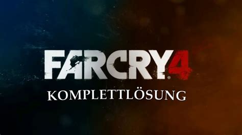 far cry 4 komplettlösung deutsch.
